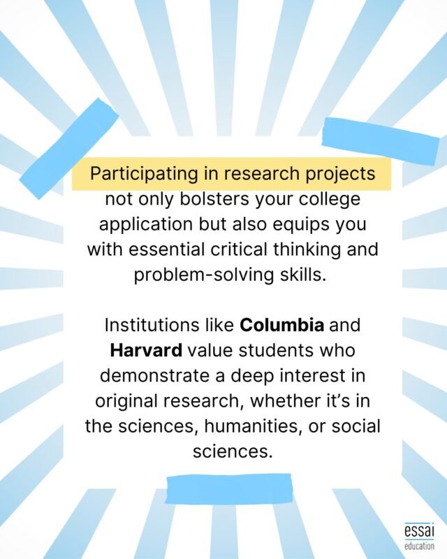 Participating in research signals intellectual curiosity, resilience, and problem-solving. 

Institutions including Columbia and Harvard value original inquiry across the sciences, humanities, and social sciences. 

Start with a focused question, work with mentors, and document your process and results. 

Presenting or publishing your work adds credibility and shows impact beyond the classroom.

#Research #HighSchoolResearch #AcademicEnrichment #ScholarlyInquiry #EssaiEducation