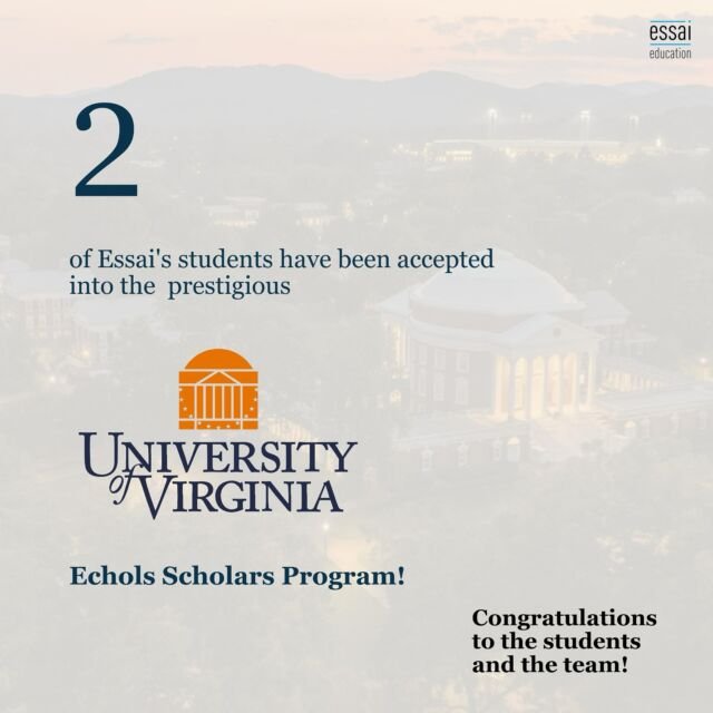 Participation in the Echols Scholars Program at the University of Virginia forms the cornerstone of a lifetime of learning, citizenship, leadership, and personal growth in a rapidly changing world. We congratulate our students for their exceptional achievement! 🏆👏

This is the promise of Essai: Structured, Continuous and Personalized Student Support for all our mentees. 🎓

This brilliant opportunity allows them to enjoy flexibility in their academic requirements via unique communal programming during their term! 🧑🏻‍🎓

Congratulations to the students and the team! 🤝
.
.
.
#echols #scholarship #universityofvirginia #accepted #successstories #studentlife #essai #uscolleges