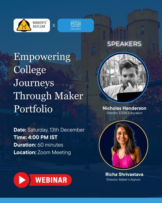 How do today’s colleges evaluate creativity, innovation, and problem-solving in students?

Join this insightful webinar by Maker’s Asylum × Essai Education to understand how Maker Portfolios help students showcase real-world skills beyond academics.

This session will explore:
✔ Why top universities value maker culture
✔ How parents can support creativity at home
✔ How students can start building impactful portfolios early

Speakers:
Richa Shrivastava (Director, Maker’s Asylum)
Nicholas Henderson (Director, Essai Education)

📆 Saturday, 06th December
🕓 4:00 PM IST
📍 Zoom Meeting | 60 mins

Empower your child’s college journey with creativity, innovation, and purpose.

🔗 Register for free now: https://essai.in/makers-asylum-webinar/

#MakerPortfolio #CollegeAdmissions #FutureReadyStudents #CreativeLearning #STEMEducation #MakerMovement #EssaiEducation #MakersAsylum #CollegeJourney