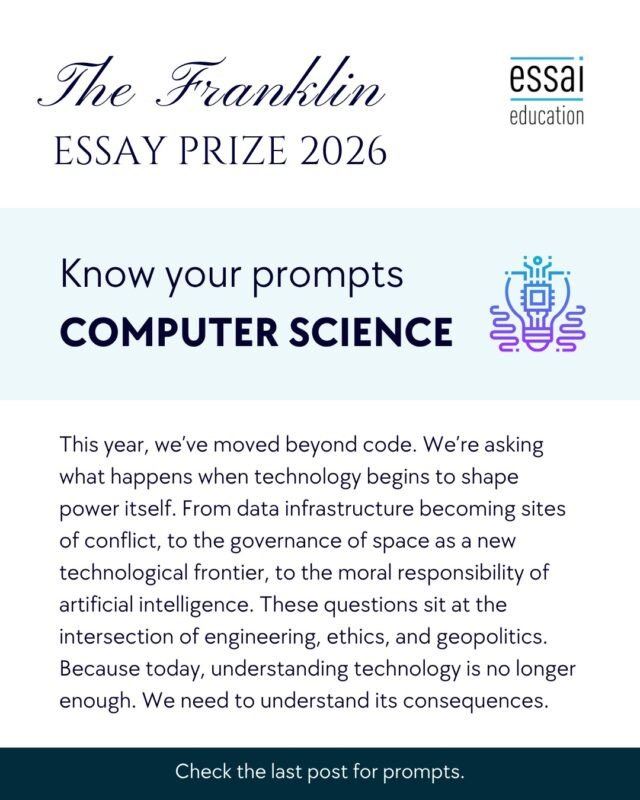 We're asking what happens when technology begins to shape power itself, from data infrastructure as a site of conflict, to the governance of space, to the moral accountability of AI.

These questions sit at the intersection of engineering, ethics, and geopolitics.

Which prompt will you write on?

Submissions close June 15, 2026.

#FranklinEssayPrize #ComputerScience #KnowYourPrompts