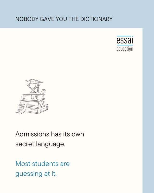 Demonstrated interest. Restrictive early action.

Institutional priorities. If those sound like a foreign language, that's kind of the problem.
Modern admissions runs on a vocabulary nobody formally teaches you.

Holistic review, contextual evaluation, program fit, and the rest aren't just fancy phrases.

Each carries a specific meaning and a real consequence for how your application gets read and when you should submit it. Misunderstand one, and you can make an avoidable, costly mistake.

And if you're applying internationally, it gets harder, because every system speaks its own dialect. The word that means one thing in the US implies something different in the UK or Europe.

Understanding this language isn't optional anymore. It's become part of the application itself. Students who get it move with clarity. The ones who don't move on guesswork.

We've spent years mastering exactly this, so we can translate the jargon into decisions that actually work in your favour.

🔗 Book a consultation through the link in our bio.

#CollegeAdmissions #AdmissionsTips #EarlyAction #DemonstratedInterest #HolisticReview