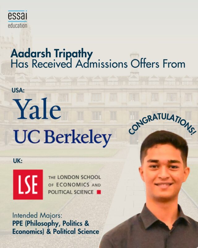 Yale. UC Berkeley. LSE.

Aadarsh Tripathy didn't just apply to top universities; he got in. 🎓

Pursuing PPE and Political Science, Aadarsh now holds offers from three of the world's most respected institutions across two continents.

This is what happens when exceptional ambition meets a sharp, well-crafted application.

Congratulations, Aadarsh. The world's best classrooms are waiting. 🌍

📩 Planning your applications? DM us or visit essai.in

#EssaiEducation #CollegeAdmissions #Yale #UCBerkeley #LSE #AdmissionsSuccess #StudyAbroad #PPE #PoliticalScience #StudentSuccess